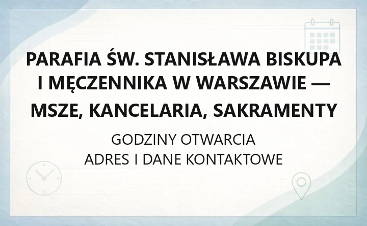 Parafia św. Stanisława Biskupa i Męczennika w Warszawie - msze, kancelaria, sakramenty