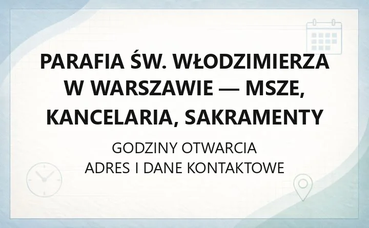 Parafia św. Włodzimierza w Warszawie - msze, kancelaria, sakramenty