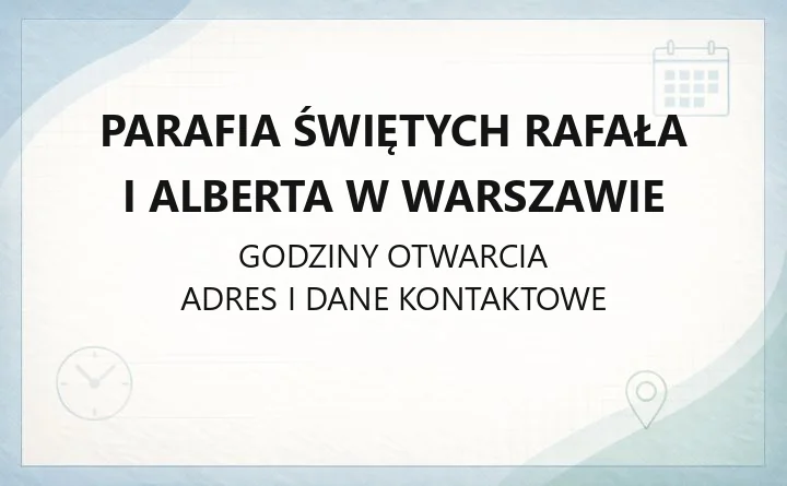 Parafia Świętych Rafała i Alberta w Warszawie - kontakt, kancelaria, nabożeństwa