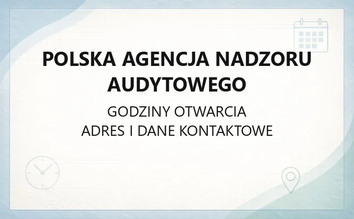 Polska Agencja Nadzoru Audytowego - kontakt, rejestry i nadzór nad audytem