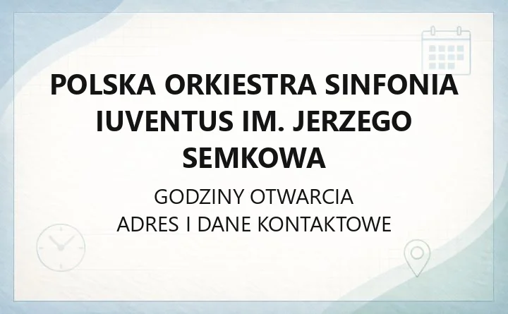 Polska Orkiestra Sinfonia Iuventus im. Jerzego Semkowa - kontakt, misja i dołączenie do zespołu