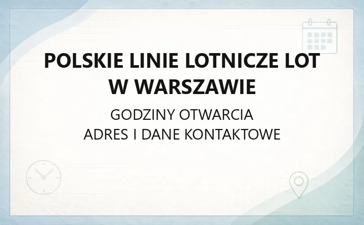 Polskie Linie Lotnicze LOT w Warszawie - kontakt, biuro obsługi i siedziba