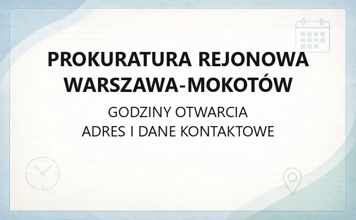 Prokuratura Rejonowa Warszawa-Mokotów - kontakt, godziny przyjęć, właściwość terytorialna
