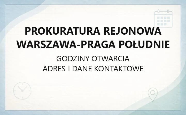 Prokuratura Rejonowa Warszawa-Praga Południe - kontakt, działy, właściwość