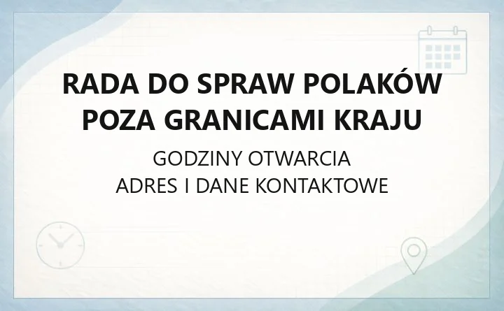 Rada do Spraw Polaków poza Granicami Kraju - kontakt, zadania i skład