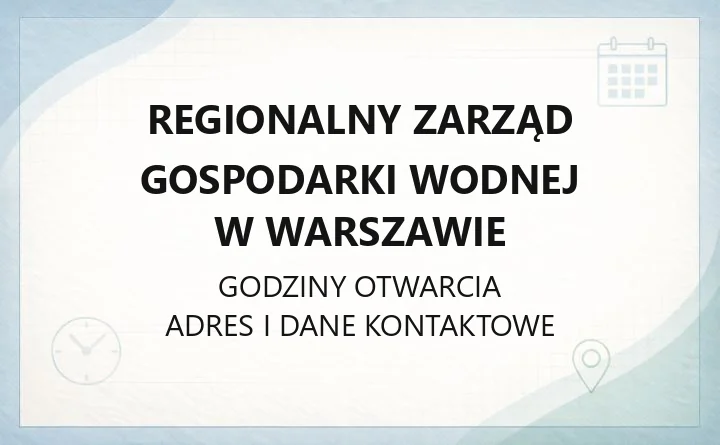 Regionalny Zarząd Gospodarki Wodnej w Warszawie - kontakt, zgody wodnoprawne, opłaty i ochrona przeciwpowodziowa
