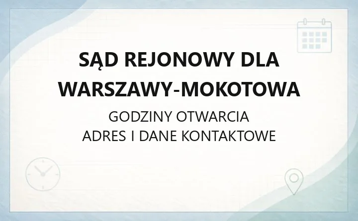 Sąd Rejonowy dla Warszawy-Mokotowa - kontakt, wydziały, księgi wieczyste i opłaty