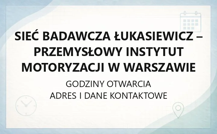 Sieć Badawcza Łukasiewicz - Przemysłowy Instytut Motoryzacji w Warszawie - kontakt, homologacja, badania akredytowane