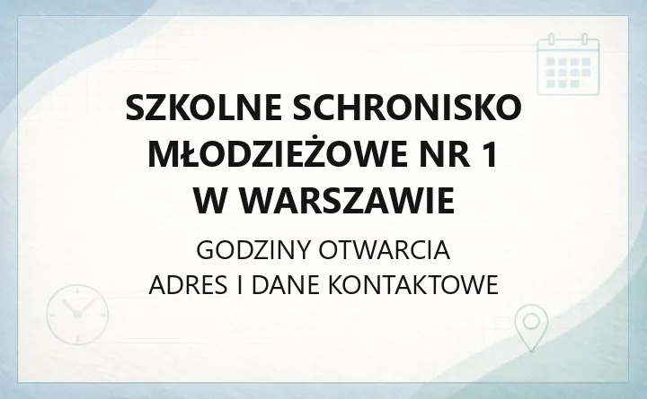 Szkolne Schronisko Młodzieżowe Nr 1 w Warszawie - kontakt, rezerwacje, cennik noclegów