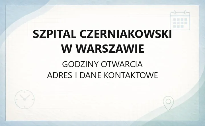 Szpital Czerniakowski w Warszawie - kontakt, oddziały, rejestracja i dojazd