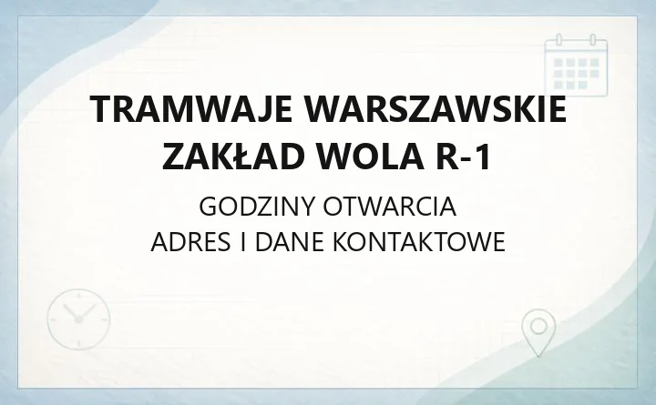 Tramwaje Warszawskie Zakład Wola R-1 - kontakt, rekrutacja, zgłoszenia