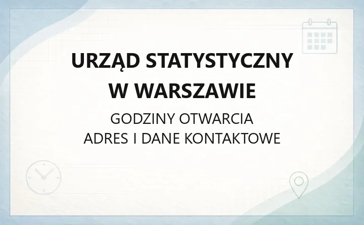 Urząd Statystyczny w Warszawie - kontakt, godziny, sprawozdawczość i dane regionalne