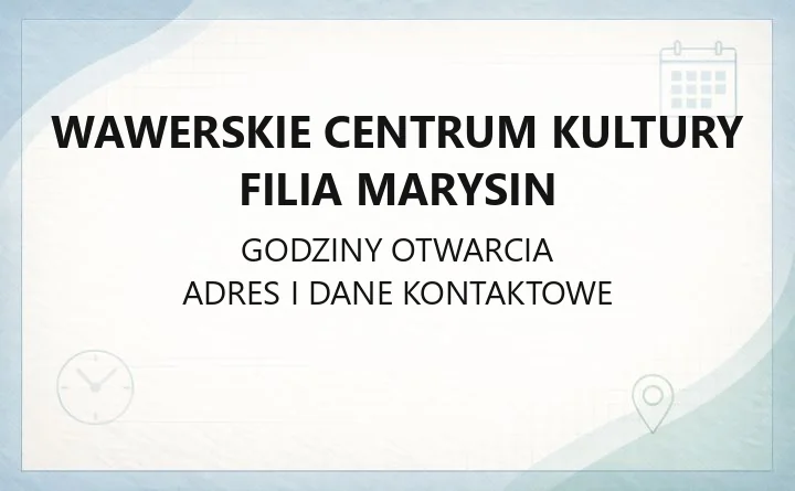 Wawerskie Centrum Kultury Filia Marysin - kontakt, zajęcia i dojazd