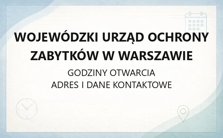 Wojewódzki Urząd Ochrony Zabytków w Warszawie - kontakt, pozwolenia, rejestr zabytków