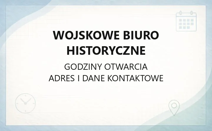 Wojskowe Biuro Historyczne - kontakt, zasoby archiwalne i kwerendy