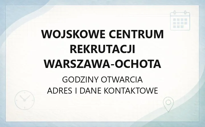 Wojskowe Centrum Rekrutacji Warszawa-Ochota - kontakt, rekrutacja, kwalifikacja wojskowa