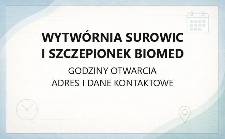 Wytwórnia Surowic i Szczepionek BIOMED - kontakt i siedziba w Warszawie