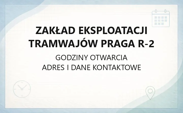 Zakład Eksploatacji Tramwajów Praga R-2 - kontakt, zgłoszenia awarii, informacja tramwajowa