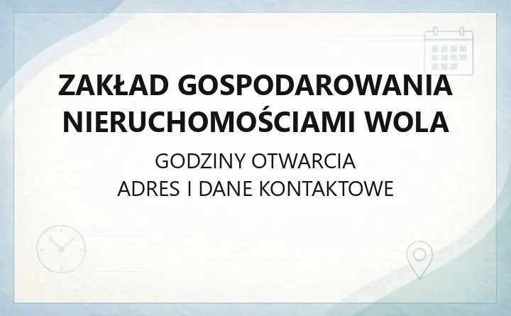 Zakład Gospodarowania Nieruchomościami Wola - kontakt, eBOK, lokale i dzierżawa
