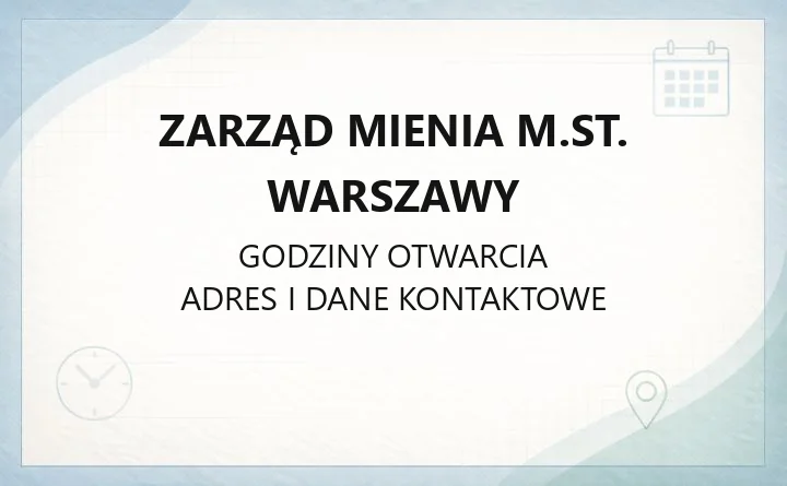 Zarząd Mienia. Warszawy - kontakt, działy i godziny pracy