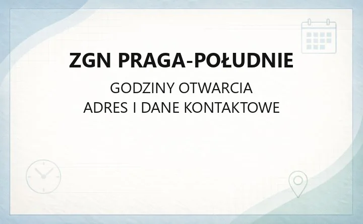 ZGN Praga-Południe - kontakt, zakres działania i e-usługi