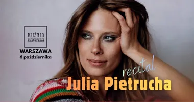 Julia Pietrucha – recital w Wilanowie