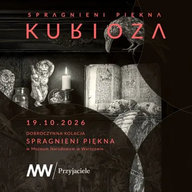Spragnieni Piękna. Kurioza – wystawa przedaukcyjna i kolacja dobroczynna