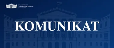 Grafika informacyjna Mazowieckiego Urzędu Wojewódzkiego w Warszawie z napisem „KOMUNIKAT” na tle sylwetki budynku urzędu.