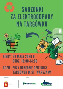 Na Targówku oddasz elektrośmieci i wrócisz z sadzonkami. To będzie zielony handel